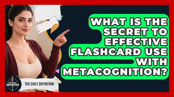 What Is The Secret To Effective Flashcard Use With Metacognition? - The Daily Definition