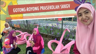 Episod 046 Gotong-Royong Prasekolah Nur Sayang Skkgv