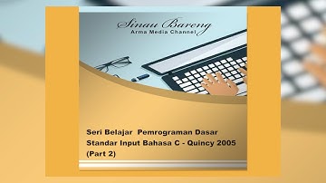 Quincy 2005 - Standar Input Bahasa C (Part 2)