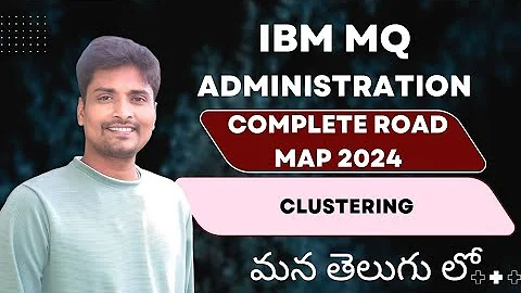 IBM MQ Administration 2024 Clustering in Telugu | Free Notes