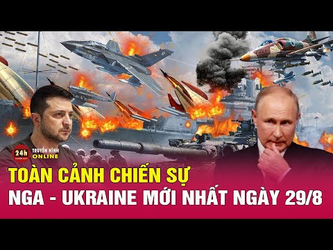Toàn cảnh Nga-Ukraine