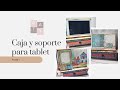 Caja y soporte para tableta Parte 1