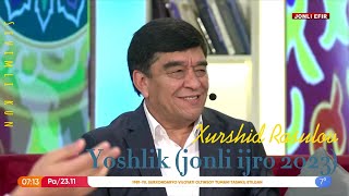 Xurshid Rasulov - Yoshlik (Sevimli kun)