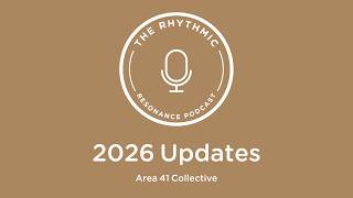 The Rhythmic Resonance Podcast: What's In Store For 2026!