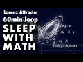 Lorenz Attractor | Relaxing Chaos Theory Visualization ASMR [60 min loop]