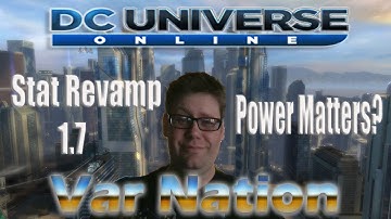 DCUO - Stat Revamp 1.7 : Power Matters?