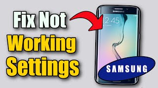 How To Fix Samsung Phone Settings Not Opening or Working (Best Method)