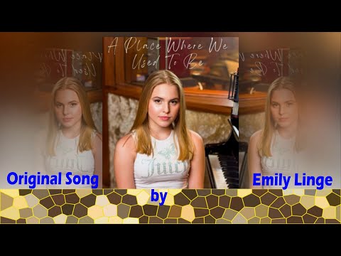 A PLACE WHERE WE USED TO BE - Original song by Emily Linge (Lyrics Below)#emilylinge