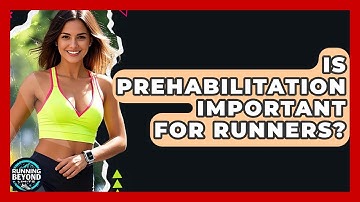 Is Prehabilitation Important For Runners? - Running Beyond Limits