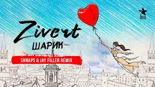 Zivert - Шарик (Shnaps & Jay Filler Remix)