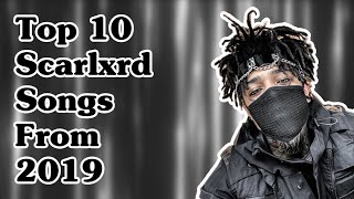 Top 10 Hardest Scarlxrd Songs From 2019