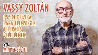 Vassy Zoltán: Pszichofizika, parajelenségek, telepátia, véletlenek | Mindenségit! #78
