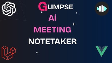 Glimpse - Ai meeting notetaker(Demo) using laravel,vue,inertiajs