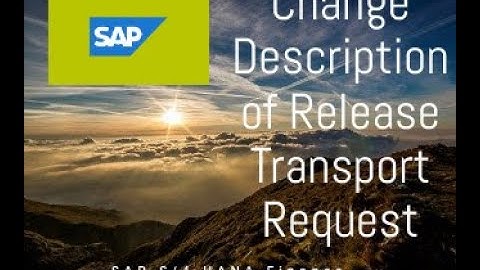 How to Change Description of Released Transport Request in SAP | Quick Guide