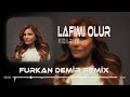 Kibariye  lafm olur  furkan demir remix   laf m olur dar acna vur beni