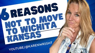 6 Reasons NOT to move to Wichita Kansas - . Karen Wright Realtor