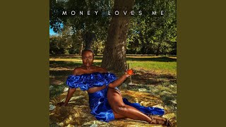 Money Loves Me