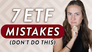 Top 7 Mistakes People Make When Buying ETFs