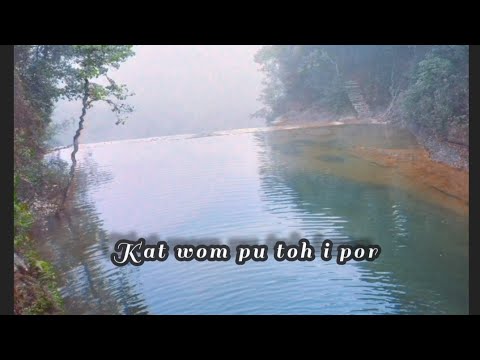 Kat wom pu toh i por kat wom pu poi ki sngi ka da thrang kat wa thrang wom ioh I ki full song