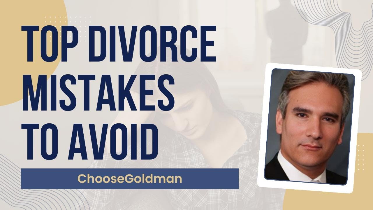 What Are the Top Divorce Mistakes to Avoid? - ChooseGoldman.com - YouTube
