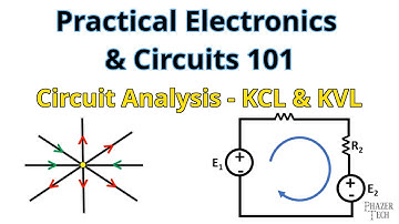 Practical Electronics & Circuits 101 – Intro to Circuit Analysis - KCL & KVL