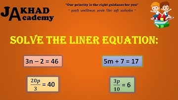solve the liner equation | 3n – 2 = 46 | 5m + 7 = 17 |  𝟐𝟎𝒑/𝟑  = 40 |  𝟑𝒑/𝟏𝟎  = 6