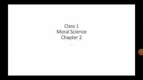 Moral Science class 1 Ch-2