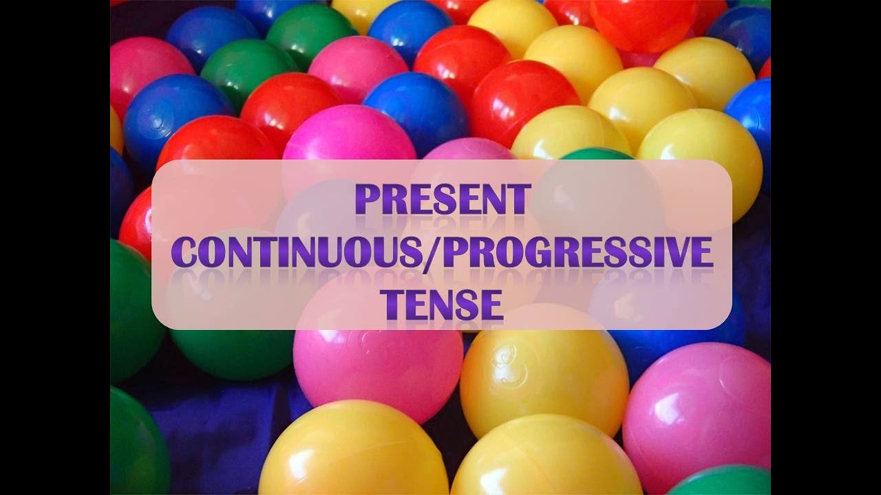 Present Continuous Tense/ Present Progressive Tense - YouTube