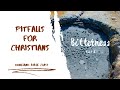 Pitfalls for Christians - Bitterness (Part 3)