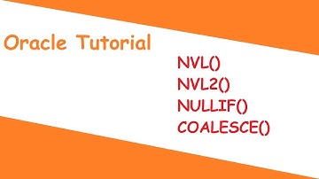 nvl(), nvl2(), nullif(), coalesce() function with example in oracle sql.