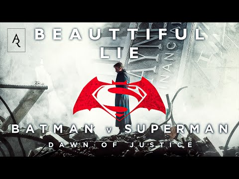 Batman VS Superman - Beautiful Lie 
