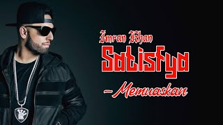 lagu tik tok yang lagi viral Satisfya - Imran Khan | lirik dan terjemahan