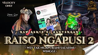 DJ BANTENGAN RAISO NGAPUSI 2 VIRAL TIKTOK VELOCITY FROM DJ PANGKI REMIXER