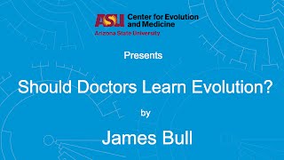 Should Doctors Study Evolution | James Bull Profile