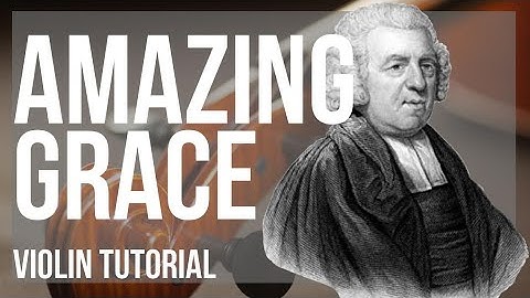 How to play Amazing Grace by John Newton on Violin (Tutorial)