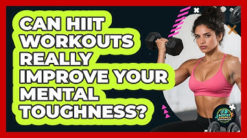 Can HIIT Workouts Really Improve Your Mental Toughness? - High Energy Training Hub