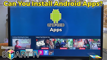 Can You Install Android Apps on Samsung Smart TV in 2025