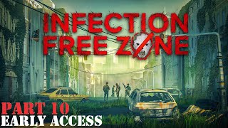 Lacking People and Resources! Infection Free Zone: Early Access Release - Part 10