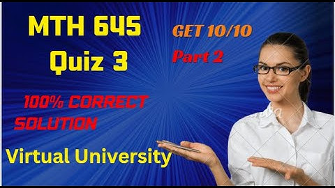 MTH 645| Quiz 3| Part 2| Get 10/10| 100% correct solution| mth645 quiz 3 solution 2024