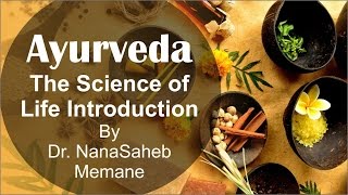 ayurveda the science of life introduction by dr nanasaheb memane