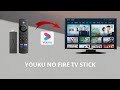 Youku no fire tv stick