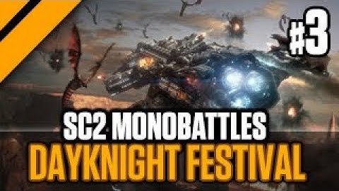 DayKnight Festival - P3 - SC2 Monobattles