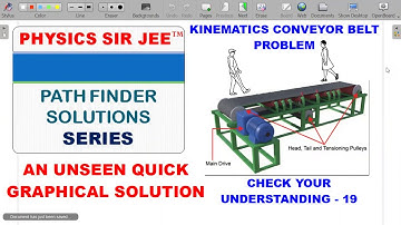 PATHFINDER SOLUTIONS I UNSEEN UNTOLD INCREDIBLE METHOD IN KINEMATICS I CHECK 19 I CONVEYOR BELT