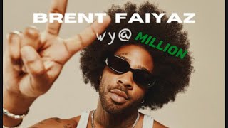 Brent Faiyaz Wy@ Million