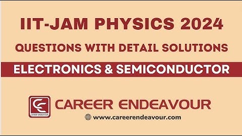 IIT-JAM Physics 2024 | Questions with Detail Solutions | Electronics & Semiconductor Physics