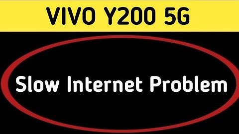 Vivo y200 slow internet problem, how to solve slow internet problem