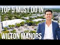 Top 5 mustdo activities in the city of wilton manorsfl 