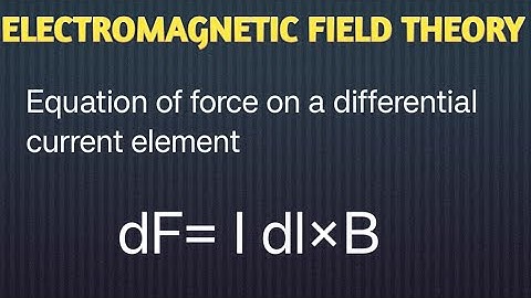 | Force on a differential current element in EMFT | EEE | ECE |