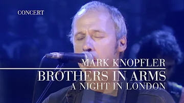 Mark Knopfler - Brothers In Arms (A Night In London | Official Live Video)