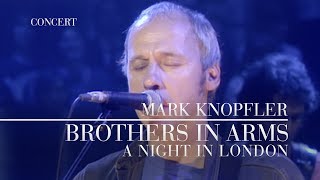 Mark Knopfler - Brothers In Arms A Night In London Official Live Video